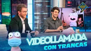 Conectamos con Trancas tras su positivo - El Hormiguero