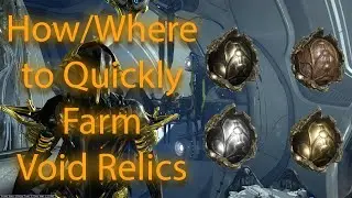 Fastest Way to Farm All Void Relics | Warframe