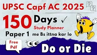 Capf AC 2025 150 Days Study Planner