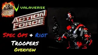 Valaverse Action Force Riot and Spec Ops Troopers Overview