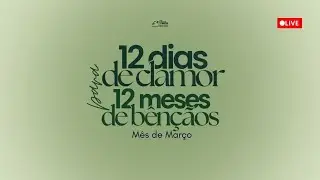 12 Dias de Clamor Para 12 Meses de Bençãos | Março