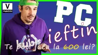 PC ieftin sub 600 lei capabil de aproape orice !!!!!!111