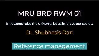 MRU BRD RMW01 | Dr. Shubhasis Dan | Reference management