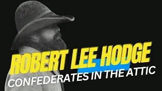 Robert Lee Hodge : Confederates In The Attic