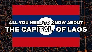 What is the capital of Laos? Explained