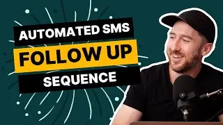 Create An Automated SMS Follow Up Sequence