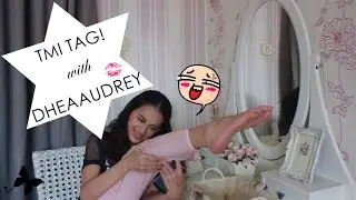 TMI TAG! DHEAUDREY / NADYAAQILLA Collab