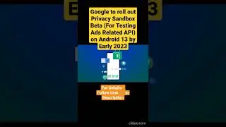 Google to Rollout Privacy Sandbox Beta on Android 13 by Early 2023 #shorts #google #googleapi #api 🔥