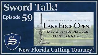 Sword Talk Ep 59 - Lake Edge Open! first dedicated HEMA cutting tournament in Florida!