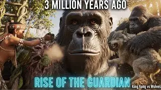 3 Million Years Ago: King Kong vs Wolves | Rise of the Guardian