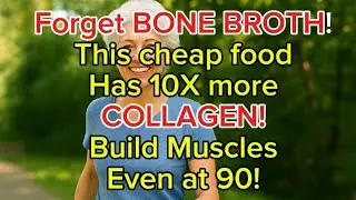 Over 60? Forget Bone Broth! THIS Food Builds Muscle And Ends Sarcopenia! | Senior Health Tips