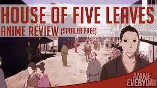 House of Five Leaves Anime Review - AnimeEveryday Anime Reviews