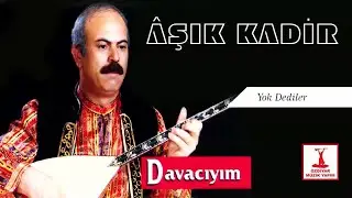 Âşık Kadir - Yok Dediler