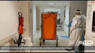 MORTE DI IVAN BUSSO, INDAGATI 12 SANITARI DELL’OSPEDALE DI DOLO | 08/09/2021