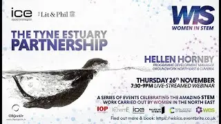 Women in STEM: The Tyne Estuary Partnership, hosted by the Institution of Civil Engineers North East