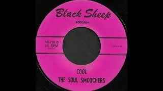 The Soul Smoochers - Cool (Black Sheep)