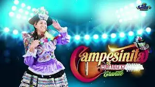 CAMPESINITA DE HUAYLLAY GRANDE PRIMICIA 2026