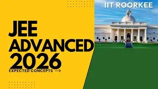 JEE ADVANCED 2026 EXPECTED CONCEPTS|IIT-JEE 2026