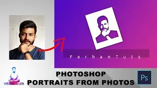 Photoshop Portraits from photo | Step by Step Tutorial | FarhanTuts | 2020