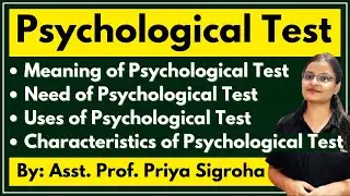Psychological Test - Meaning, Characteristics, Nature, Features, Uses, Need and Importance | LECTURE
