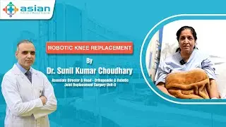 Robotic Knee Replacement Success by Dr. Sunil Kumar Choudhary | Deepa Gulati&rsquo;s Recovery Journey