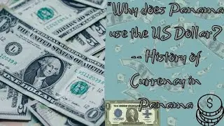 Why does Panama use the US Dollar    History of Currency in Panama