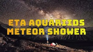 Eta Aquariids Meteor Shower May 6 And 7, 2021