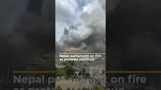 Nepal parliament set ablaze amid anti-corruption protests