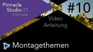 Montagethemen in Pinnacle Studio 21 Video Tutorial Deutsch #10