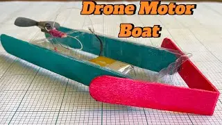 How To Make A Cool Drone Motor Boat | Science Project