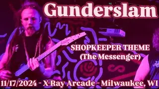 GUNDERSLAM - &lsquo;SHOPKEEPER THEME&rsquo; (The Messenger) - (Live) - 11/17/2024 - X-Ray Arcade - Milwaukee, WI