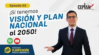 &iexcl;S&iacute; tenemos Visi&oacute;n y Plan Nacional al 2050! | 📢 Ep. 3 | Planificaci&oacute;n hacia el desarrollo 🎯