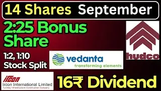 Vedanta Dividend &bull; HUDCO Dividend &bull; Ircon Int. Dividend &bull; Today 14 stocks Declared bonus & Split 