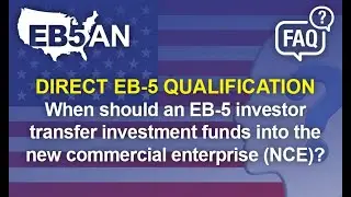 When should an EB-5 investor transfer investment funds into the new commercial enterprise (NCE)?