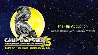 The Hip Abduction - Camp Deep End 5, Sunday 9/19/21