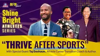 Thrive After Sports with Taj Dashaun | Athlete Series | WSIC SHOW