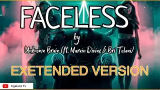 Unknown Brain - Faceless (ft. Marvin Divine & Bri Tolani) (With lyrics) [Exetended Version]