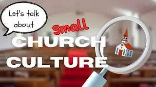 |The Road Home Podcast ep 35| Small Church Culture
