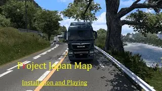 ETS2 [1.55]- Project Japan v1.1.4 Map Installation and Playing game in ETS2 with realistic scenery..