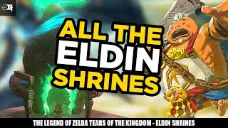 The COMPLETE SHRINE guide of the ELDIN region | Zelda Tears of the Kingdom