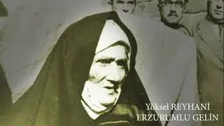 ERZURUMLU GELİN - Y. Reyhani