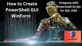 How to Create PowerShell GUI WinForm Windows Form and integrate with PowerShell Script for SQL DBA-1