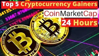 Cryptocurrency | Top 5 Crypto Gainers 24 hours | CoinMarketCap