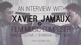 Interview with Xavier Jamaux (Drug War)