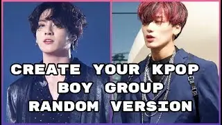 KPOP GAME: MAKE YOUR KPOP BOY GROUP (RANDOM VERSION)