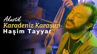 KARADENİZ KARASUN ( Akustik )- HAŞİM TAYYAR #karadeniz #akustik #keşfet #eskişehir