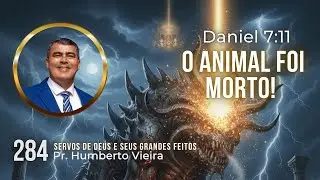 Pastor Humberto: The animal was killed! &ndash; (Daniel 7:11) &ndash; (Part 284) 02.12.2025