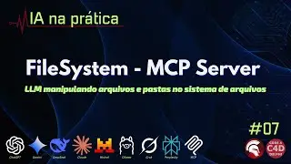 IA na Pr&aacute;tica 07 - MCP Server FileSystem - LLM interagindo com sistema de arquivos