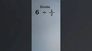 Divide a Whole Number by a Fraction