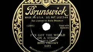 1933 HITS ARCHIVE: I&rsquo;ve Got The World On A String - Bing Crosby